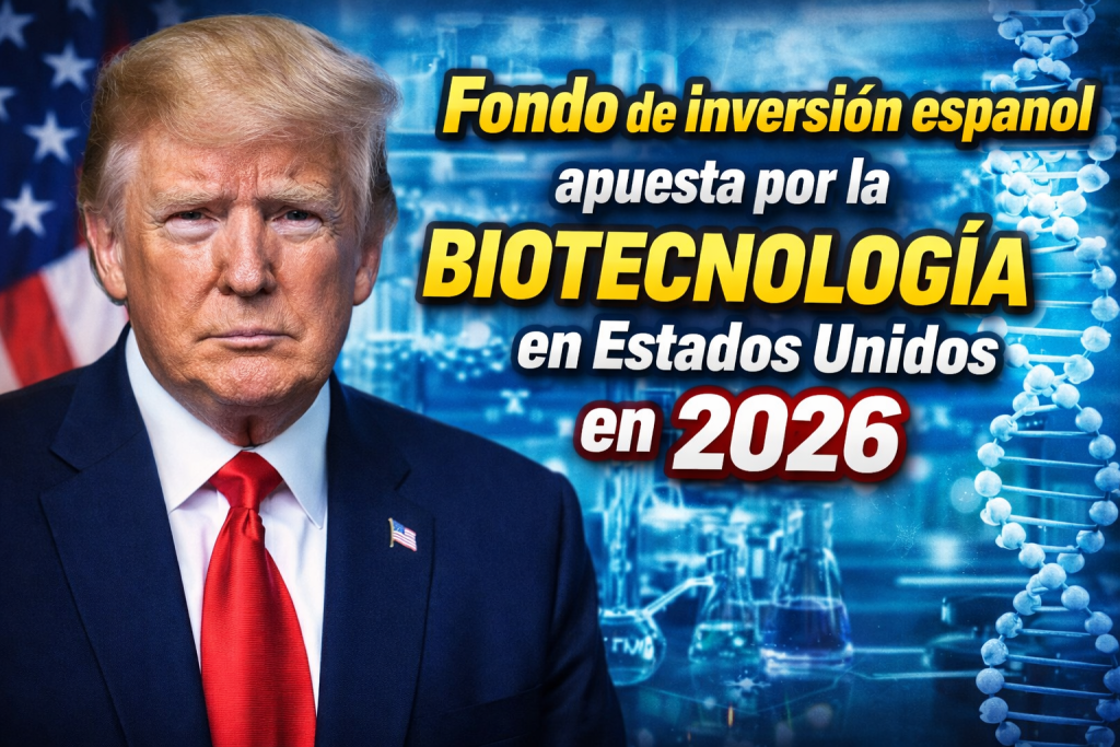 Fondo de inversión español apuesta por la biotecnología en Estados Unidos en 2026